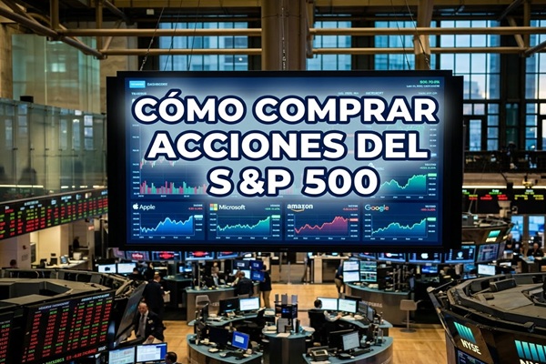 Cómo comprar acciones del S&P 500: La guía para invertir desde Latam