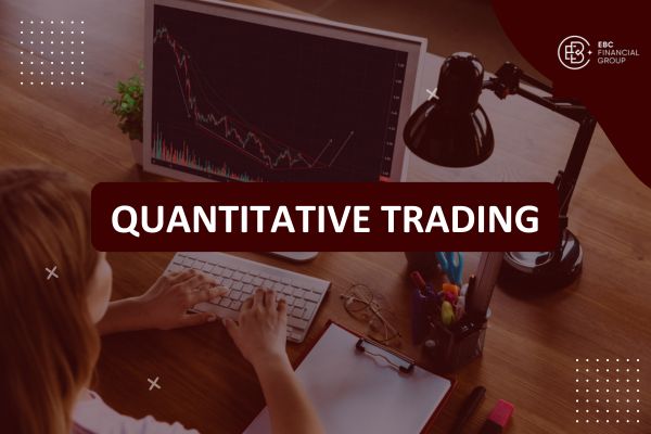Quant trading là gì? Toàn tập về giao dịch định lượng (quantitative trading)