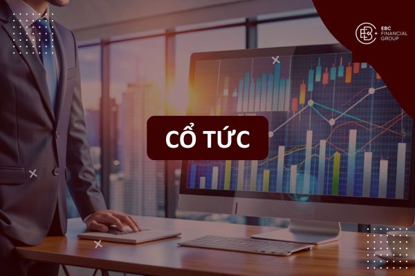 Cổ tức là gì? Hướng dẫn đầu tư và nhận lợi nhuận