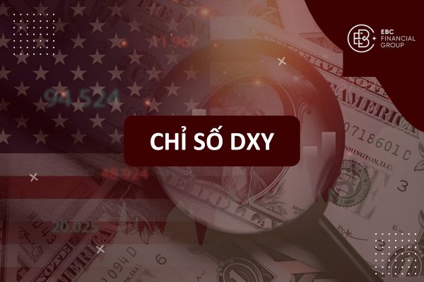 Chỉ số DXY (USD Index) là gì?