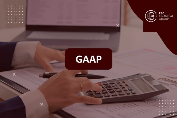 GAAP là gì? Tìm hiểu nguyên tắc kế toán được chấp nhận chung tại Hoa Kỳ