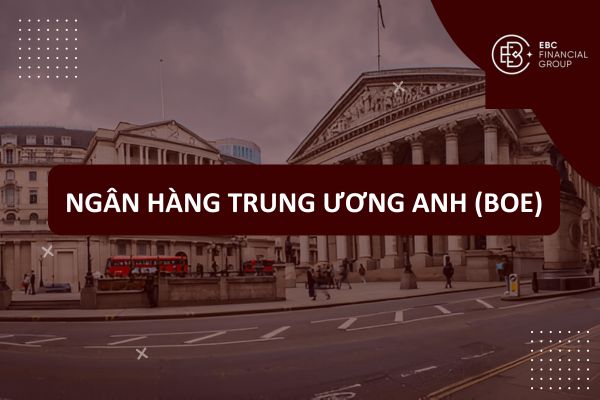 Ngân hàng trung ương Anh (BOE - Bank of England) là gì?