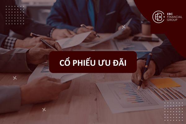 Cổ phiếu ưu đãi là gì? Công thức cách tính giá và cổ tức cổ phiếu ưu đãi