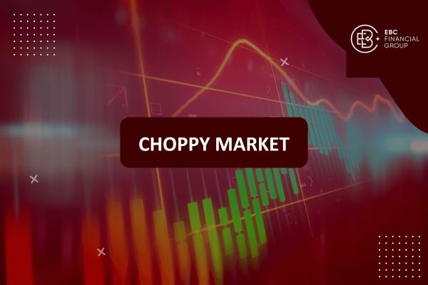 Choppy market (thị trường biến động) là gì?