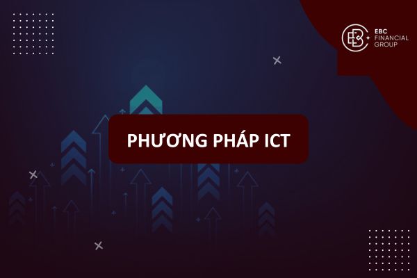 ICT là gì? Giao dịch với phương pháp ICT (Inner Circle Trading) trong Forex