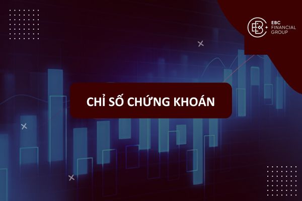 Chỉ số chứng khoán là gì? Định nghĩa, phân loại và cách tính