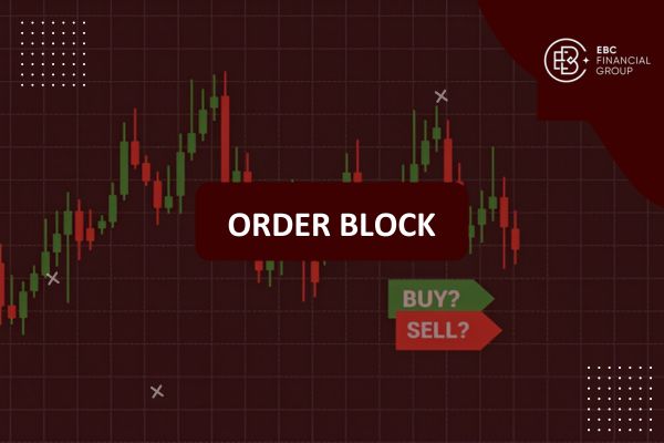 Order block là gì? Giải thích, nhận diện, cách giao dịch