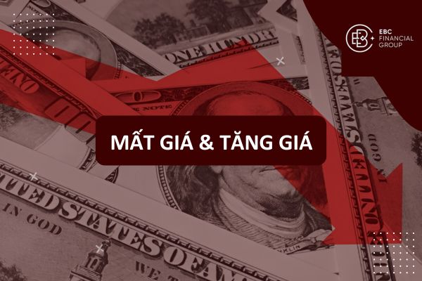 Tăng giá là gì? Mất giá là gì? Mất giá đồng tiền và tăng giá đồng tiền