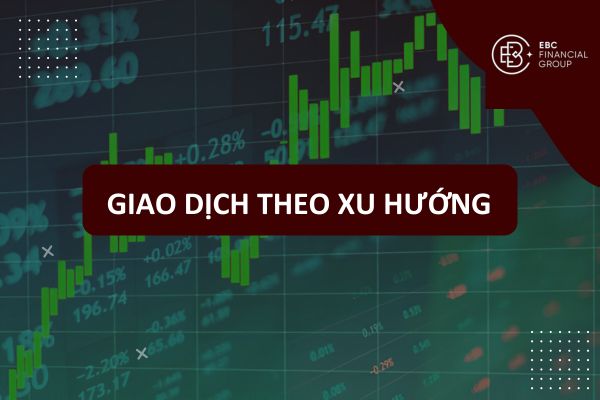 Trend following: Phương pháp Giao dịch Forex theo xu hướng hiệu quả nhất