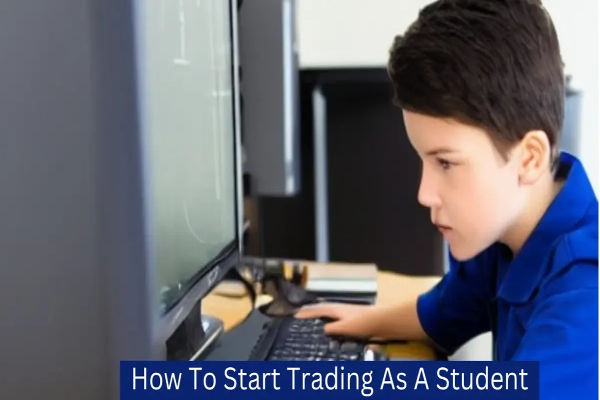 学生としてトレードを始める方法：ヒントと戦略