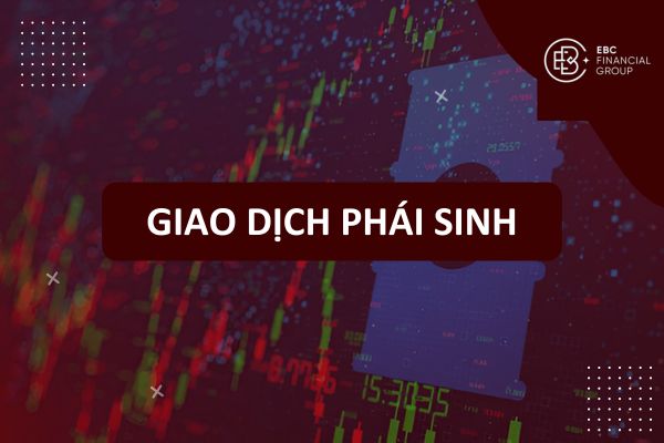 Giao Dịch Phái Sinh Nghĩa Là Gì?