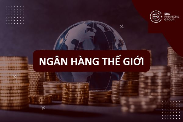 Ngân hàng Thế giới (World Bank - WB) là gì?