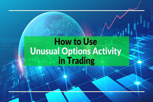 Unusual Options Activity คืออะไรและสำคัญอย่างไร?