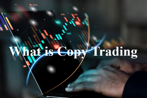 Копи трейдинг гэж юу вэ, энэ хэрхэн ажилладаг вэ?