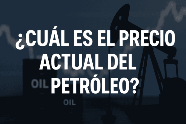 ¿Cuál es el precio actual del petróleo?