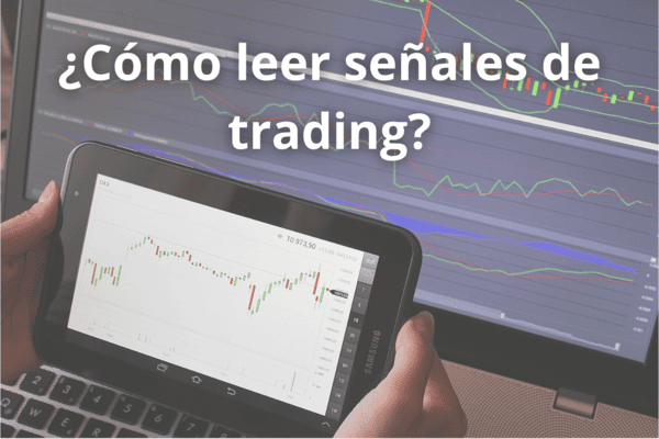 Cómo leer señales de trading: Guía completa para principiantes y expertos