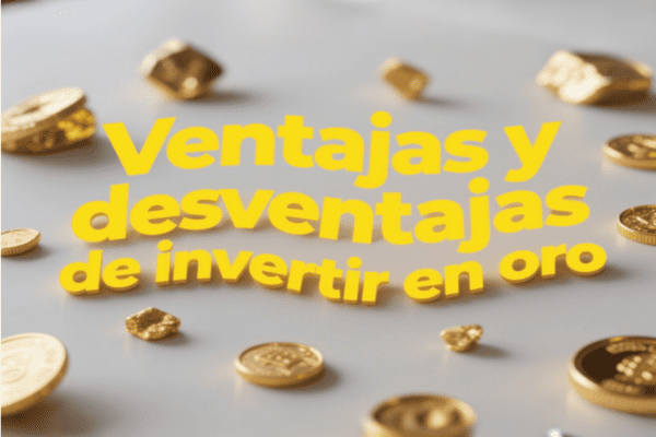 Ventajas y desventajas de invertir en oro