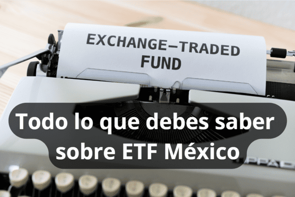 Todo lo que debes saber sobre ETF México: inversión sencilla y diversificada  ​