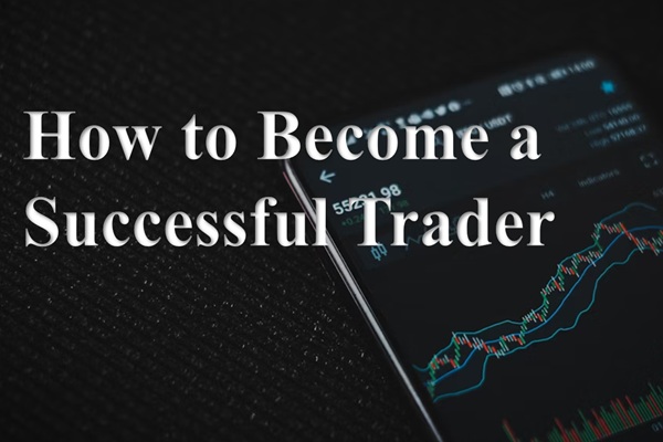 Cómo convertirse en un trader exitoso: la hoja de ruta esencial