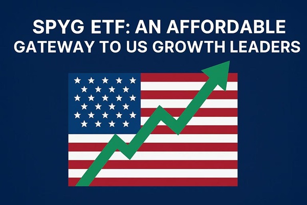 SPYG ETF: Acceso asequible a los líderes del crecimiento de EE.UU.