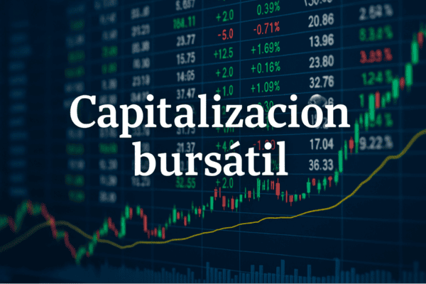 Capitalización bursátil: entender el valor real de una empresa