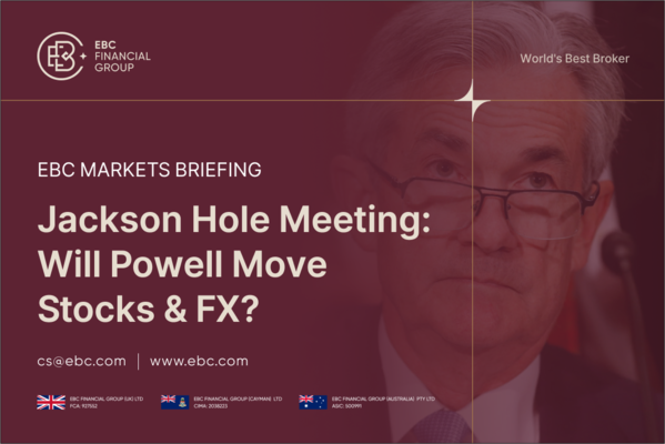잭슨홀 미팅: 파월 연설, 주식 & 외환 시장을 흔들까?