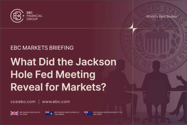 Cuộc họp của Fed tại Jackson Hole tiết lộ điều gì cho thị trường?