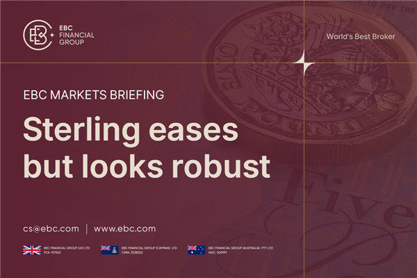 ​Sterling eases but looks robust