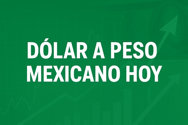 Dólar a peso mexicano hoy: precio actual y su impacto económico