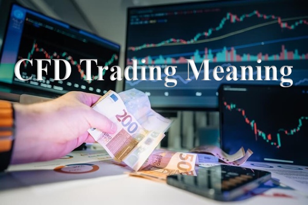 Arti Trading CFD: Cara Kerja Contracts for Difference