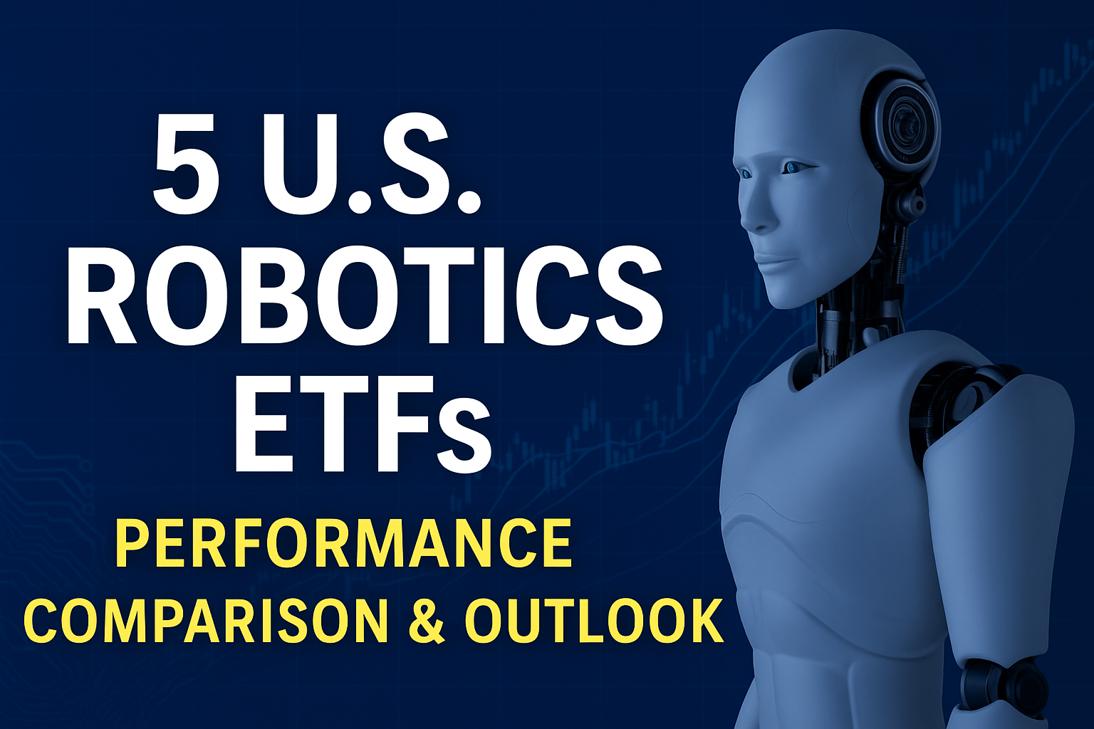미국에서 주목받는 로봇 ETF 5종 – 성과 비교와 전망 분석 