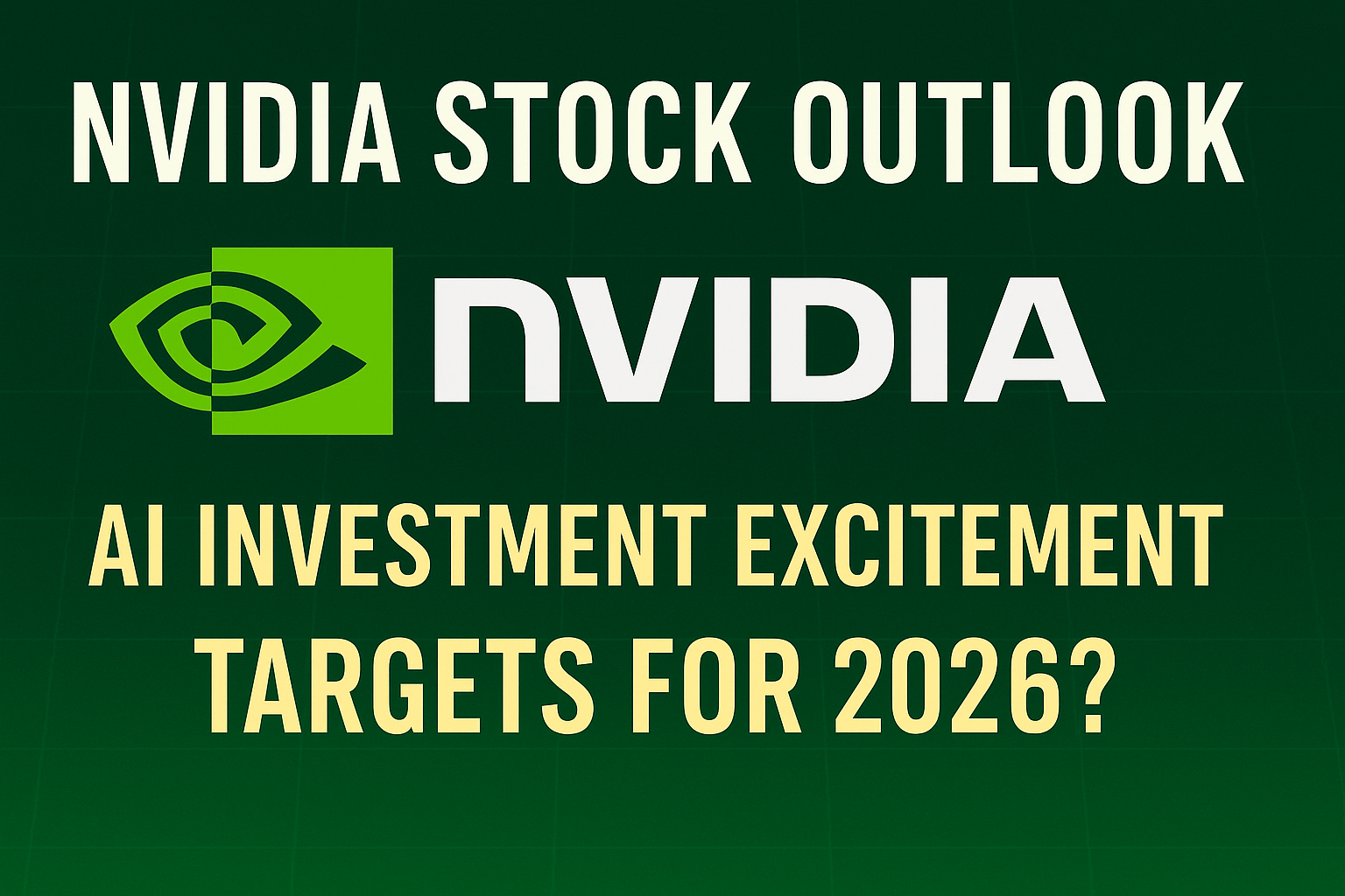 엔비디아 주가 전망: AI 투자 열풍 속에 2026년 목표는? 