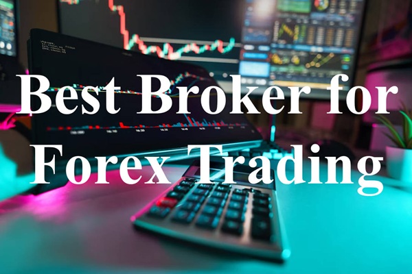 विदेशी मुद्रा व्यापार के लिए सर्वश्रेष्ठ ब्रोकर: सही ब्रोकर का चयन कैसे करें