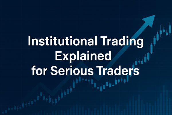 गंभीर व्यापारियों के लिए संस्थागत व्यापार की व्याख्या