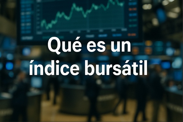 Qué es un índice bursátil y por qué deberías conocerlo