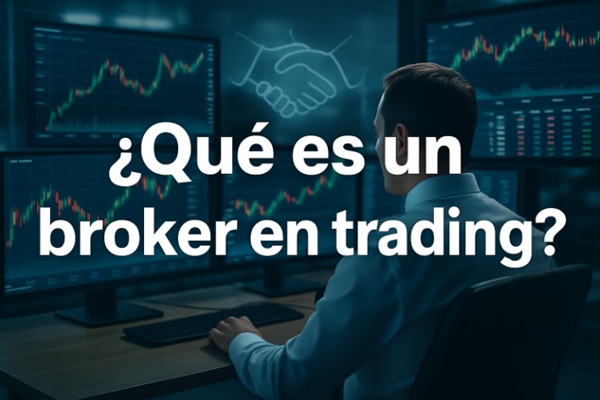¿Qué es un broker en trading?