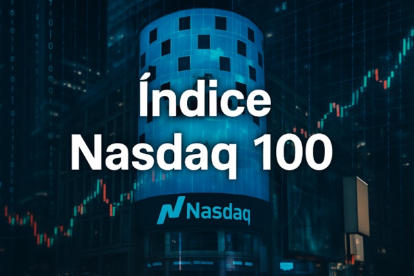 Índice Nasdaq 100: qué es, por qué importa y cómo invertir