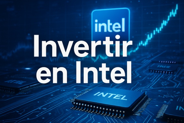 Invertir en Intel: ¿vale la pena apostar tu dinero en esta gigante tecnológica en 2025?
