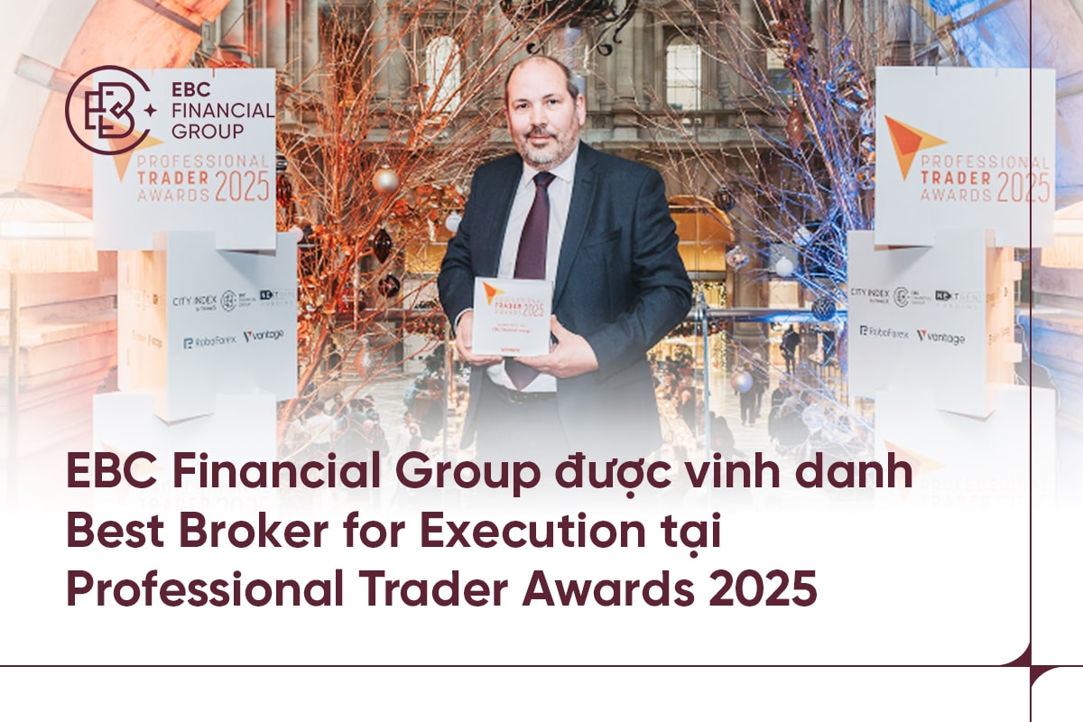 Nhà môi giới tốt nhất thế giới: EBC Financial Group được vinh danh “Best Broker for Execution” tại Profesional Trader Awards 2025