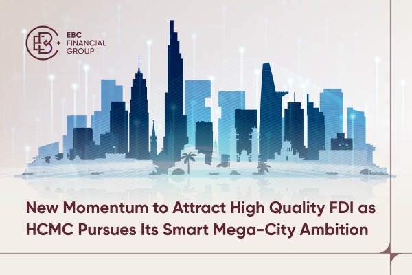 ​New Momentum to Attract High Quality FDI as HCMC Pursues Its Smart Mega-City Ambition