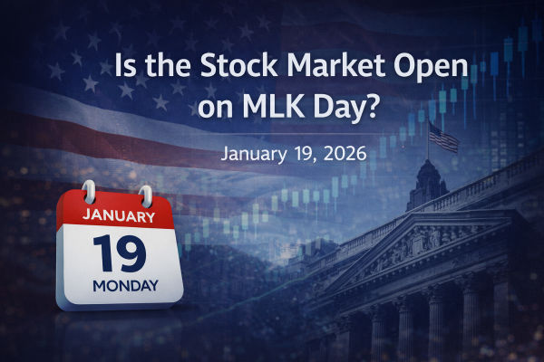 Is the Stock Market Open on MLK Day? 2026 Hours Guide